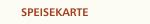 SPEISEKARTE